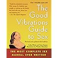 Good Vibrations Guide to Sex: The Most Complete Sex Manual Ever Written