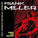 The Comics Journal Library: Frank Miller : The Interviews : 1981-2003 by Milo George