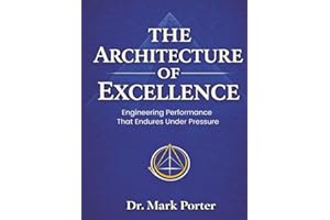 The Architecture of Excellence: Engineering Performance That Endures Under Pressure