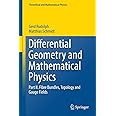 Differential Geometry and Mathematical Physics: Part II. Fibre Bundles, Topology and Gauge Fields (Theoretical and Mathematical Physics)