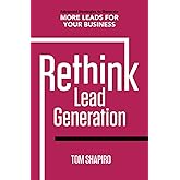 Rethink Lead Generation: Advanced Strategies to Generate More Leads for Your Business