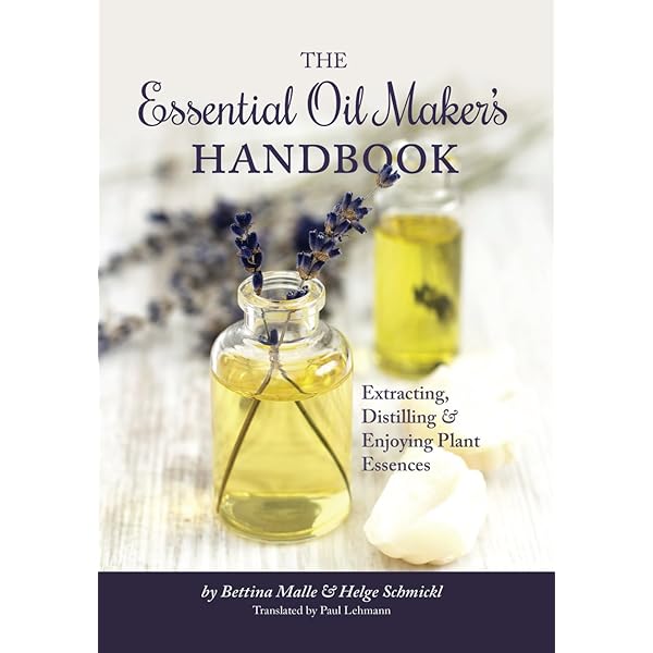 The Essential Oil Maker's Handbook: Bettina Malle, Helge Schmickl