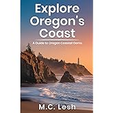 Explore Oregon's Coast: A Guide to Oregon's Coastal Gems