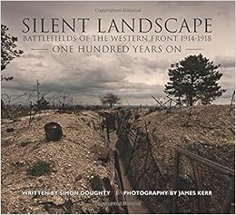 Silent Landscape The Battlefields Of The Western Front One - 