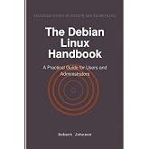 The Debian Linux Handbook: A Practical Guide for Users and Administrators