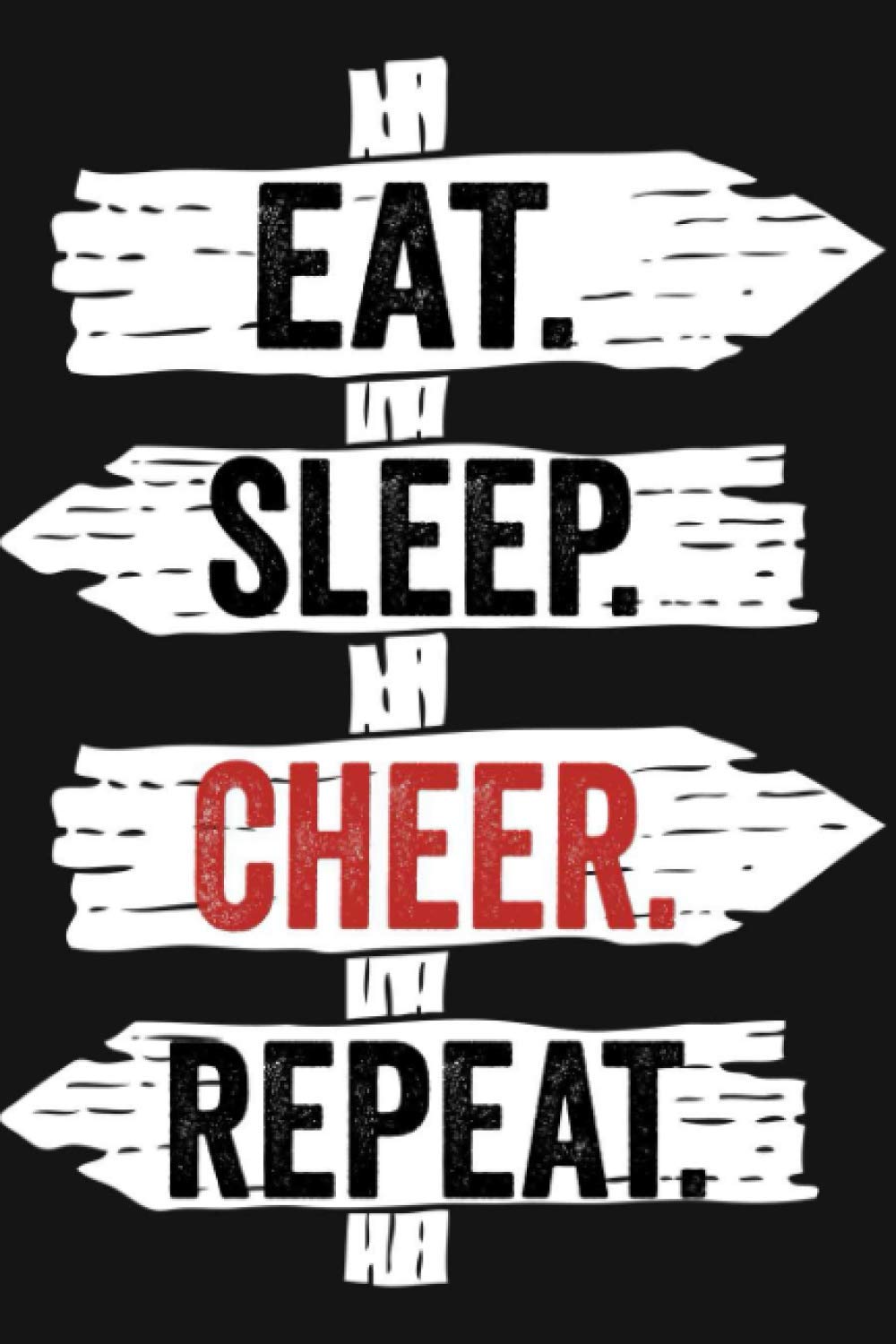 Eat Sleep Cheer Repeat: Funny Lined Notebook For Cheer Lover/ Diary Notebook Journal For Writing For Cheer addicted, 120 Pages, 6x9 inches.