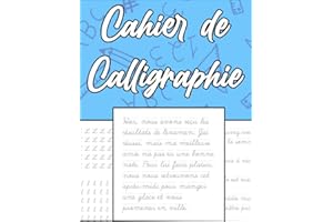 Cahier d'exercices de Calligraphie: Pour adultes, pour enfants et pour seniors - Apprendre à écrire avec ce cahier de calligr