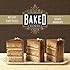 Baked Elements: The Importance of Being Baked in 10 Favorite Ingredients