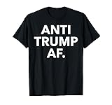 Anti Trump AF T-Shirt
