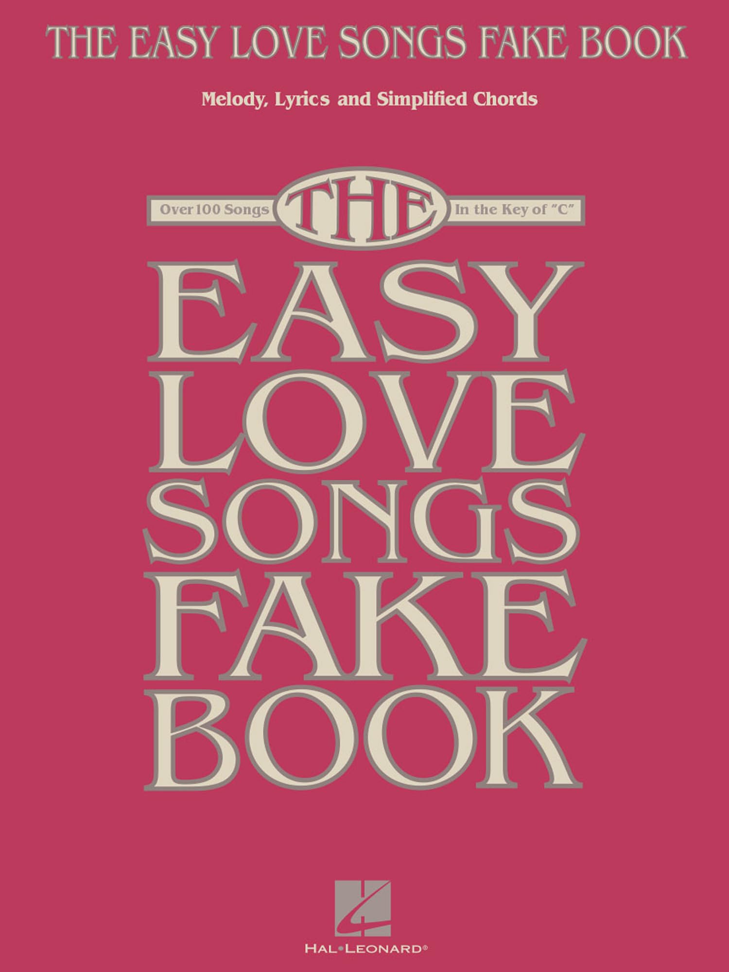 The Easy Love Songs Fake Book. Melody, Lyrics and Chords.: Melody, Lyrics & Simplified Chords in the Key of C