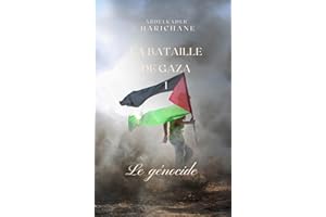La bataille de Gaza I: Le génocide: Hamas VS Israel (French Edition)