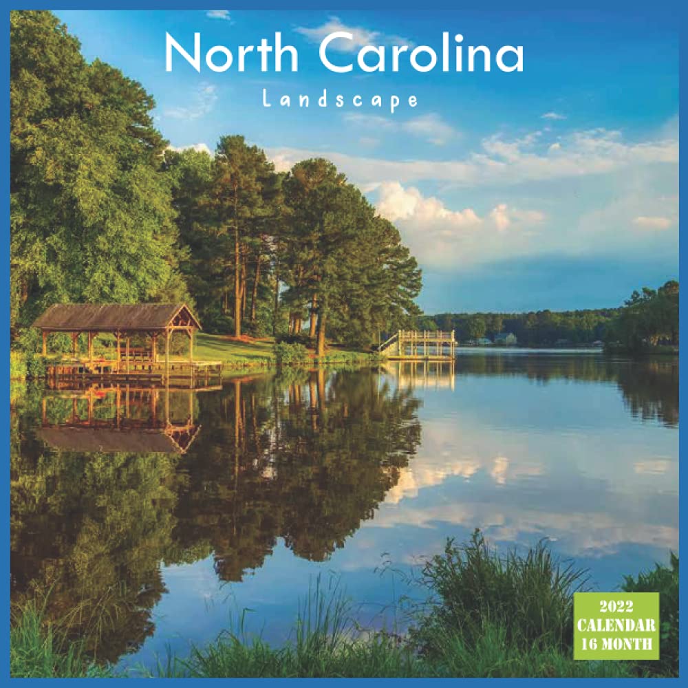 Nc State Calendar 2022 North Carolina Landscape Calendar 2022: Official North Carolina State  Calendar 2022, 16 Month Calendar 2022: North Carolina Calendar:  9798533717243: Amazon.com: Books