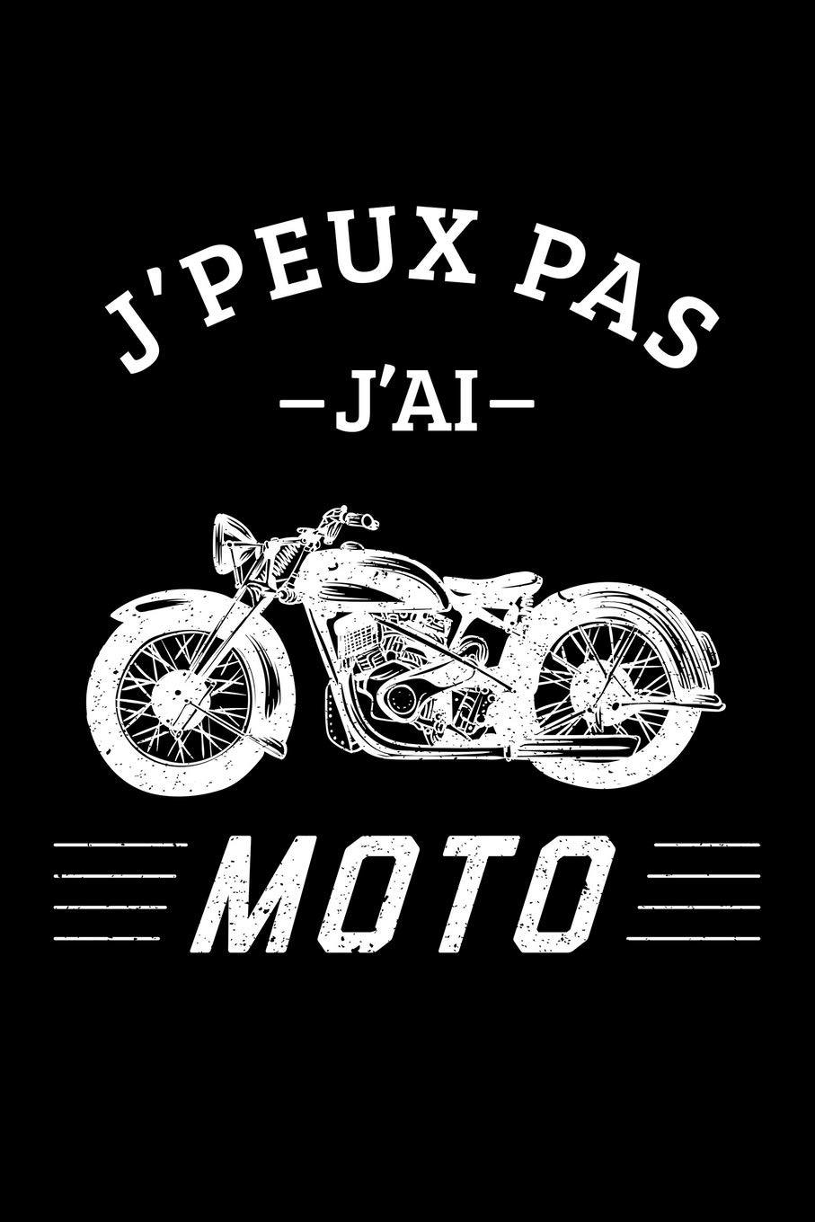 J Peux Pas J Ai Moto Carnet De Notes Ligne Drole Pour Motard Carnet De Journal Rigolo Pour Passionne Du Moto Cadeau Original Humour Amateur Du Pages Format 15 24x22 cm French Edition Editions Motard Fan Du Amazon Com