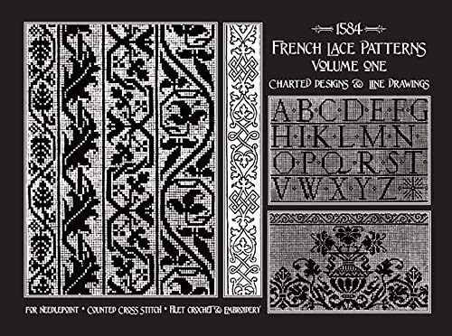 French Lace Patterns Volume 1: Charted Designs & Line Drawings from 1584