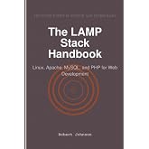 The LAMP Stack Handbook: Linux, Apache, MySQL, and PHP for Web Development