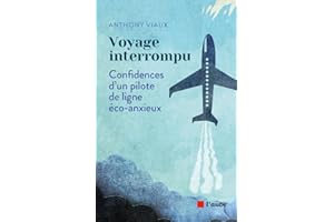 Voyage interrompu: Confidences d’un pilote de ligne éco-anxieux (French Edition)