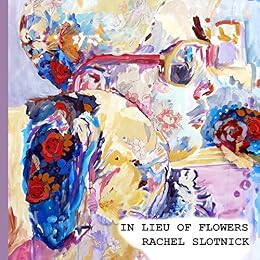 In Lieu Of Flowers Illustrated Kindle Edition By