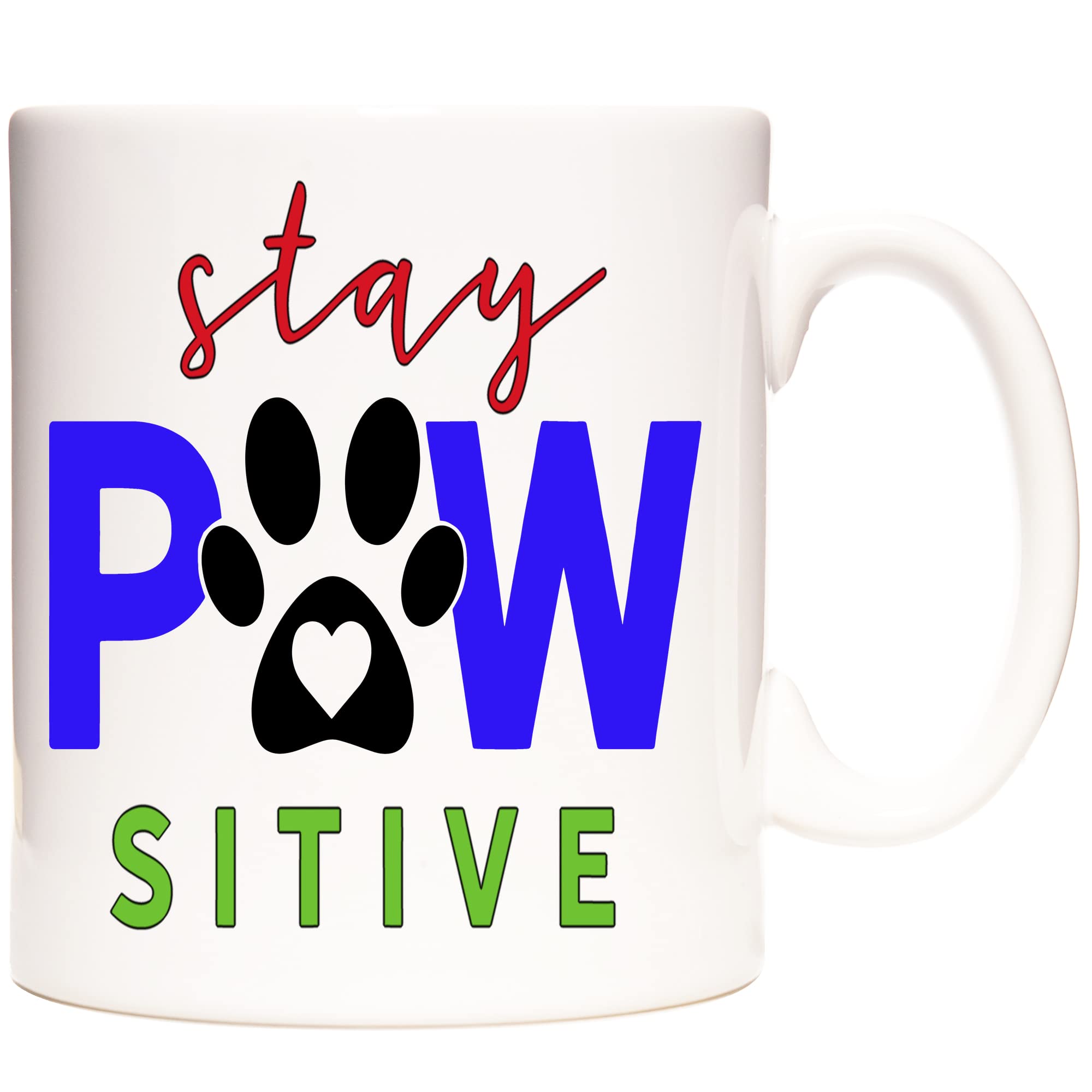 Stay Paw-sitive. 11oz Ceramic Mug for Tea or Coffee Dogs and Cat Lovers