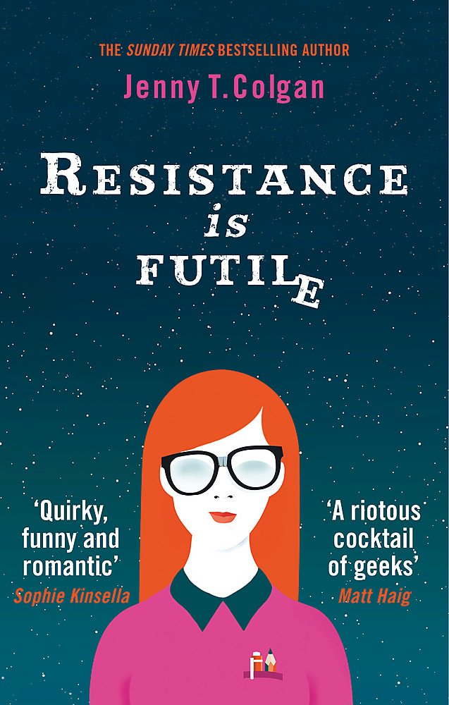 Amazon Com Resistance Is Futile 9780356505404 Jenny T Colgan Books