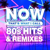 Now 80's Hits &amp; Remixes Featuring Greatest Hits of The Decade Featuring A-Ha Earth, Wind &amp; Fire Kenny Loggins Billy Ocean and many many more