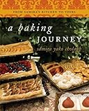A Baking Journey: From Samira's Kitchen to Yours by Samira Yako Cholagh