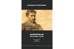 Acropolis: The Wawel Plays