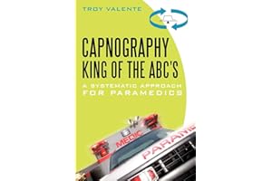 Capnography, King of the ABC's: A Systematic Approach for Paramedics