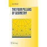 The Four Pillars of Geometry (Undergraduate Texts in Mathematics)