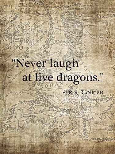 Never Laugh at Live Dragons - Map of Middle Earth Background - Tolkien Lord of the Rings Quote Print Poster - 8x10 inch