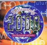 Millennium: Your Photographs and Stories 1568948670 Book Cover
