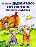 El libro gigantesco para colorear de historias biblicas by