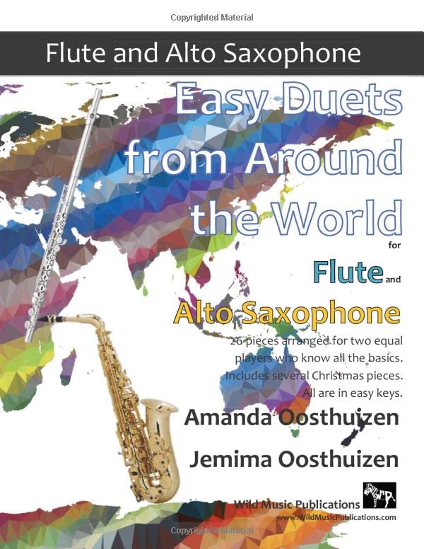 Easy Duets from Around the World for Flute and Alto Saxophone: 26 pieces arranged for two equal players who know all the basics. Includes several ... ... Saxophone Duets for Beginners and Improvers)