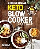 The Essential Keto Slow Cooker Cookbook: 65 Low-Carb, High-Fat, No-Fuss Ketogenic Recipes: A Keto Di