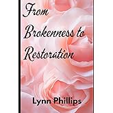 From Brokenness to Restoration