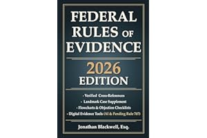 Federal Rules of Evidence 2026 Edition: Updated Through September 1, 2025 With Cross-References, Case Briefs, Flowcharts, Objection Checklists, and Digital Evidence Tools