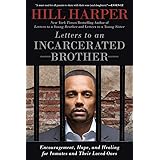 Letters to an Incarcerated Brother: Encouragement, Hope, and Healing for Inmates and Their Loved Ones