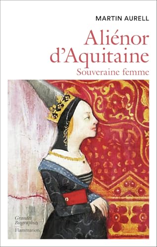 Aliénor d'Aquitaine: souveraine femme