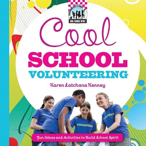 Cool School Volunteering: [Fun Ideas and Activities to Build School Spirit] (Cool School Spirit) Library Binding – January 1, 2011
