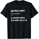 Funny Genius T-Shirt Intelligent Brainy Humour Smart Joke Gift T-Shirt