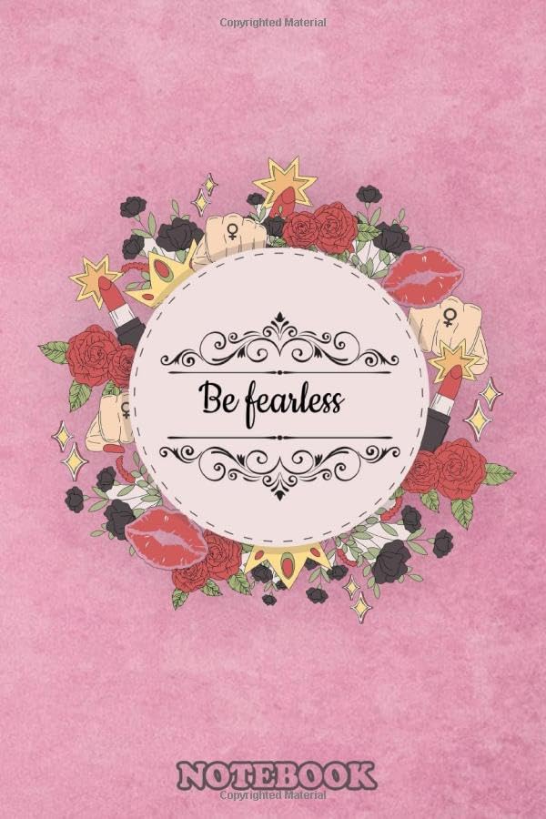 Be fearless Notebook: Large (6 x 9 ) 120 pages gift idea - For Girls - Day gift journal for girl-