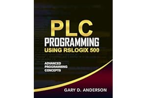 PLC Programming Using RSLogix 500: Advanced Programming Concepts