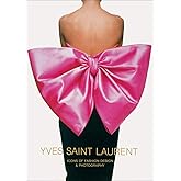 Yves Saint Laurent: Icons of Fashion Design & Photography