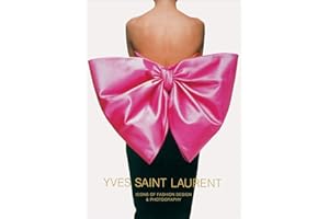 Yves Saint Laurent: Icons of Fashion Design & Photography
