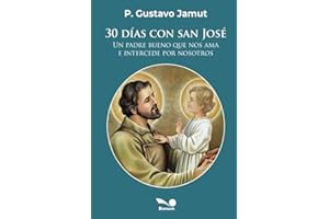 30 días con San José: Un padre bueno que nos ama e intercede por nosotros (Spanish Edition)