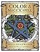 Color a Magick Spell: 26 Picture Spells to Color & Manifest