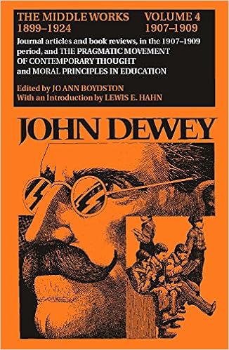 The Collected Works Of John Dewey V 4 1907 1909 Journal Articles And Book Reviews In The 1907 1909 Period And The Pragmatic M John Dewey The Middle Works 1899 1924 Amazon De Dewey John Fremdsprachige Bucher