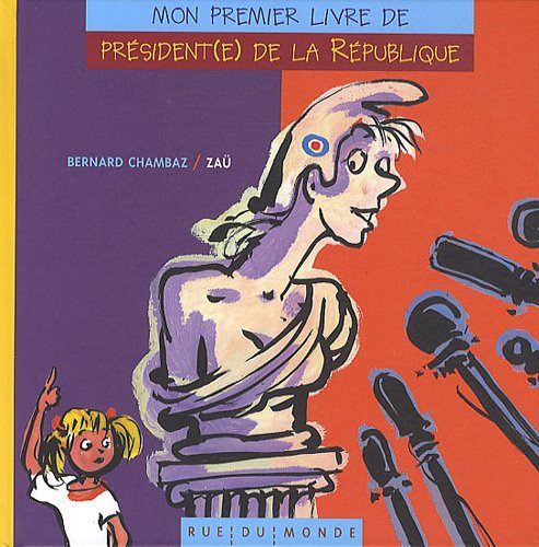 Mon premier livre de président(e) de la République by Bernard Chambaz