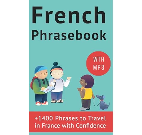 French Phrasebook 1400 French Phrases To Travel In France With Confidence Bibard Frederic Amazon Com Books