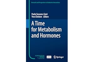 A Time for Metabolism and Hormones (Research and Perspectives in Endocrine Interactions)