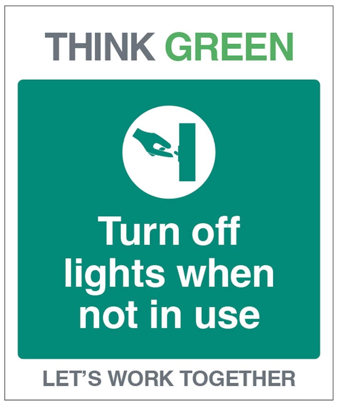 Think Green Let's work together Turn off lights when not in use (semi rigid pvc safety sign)